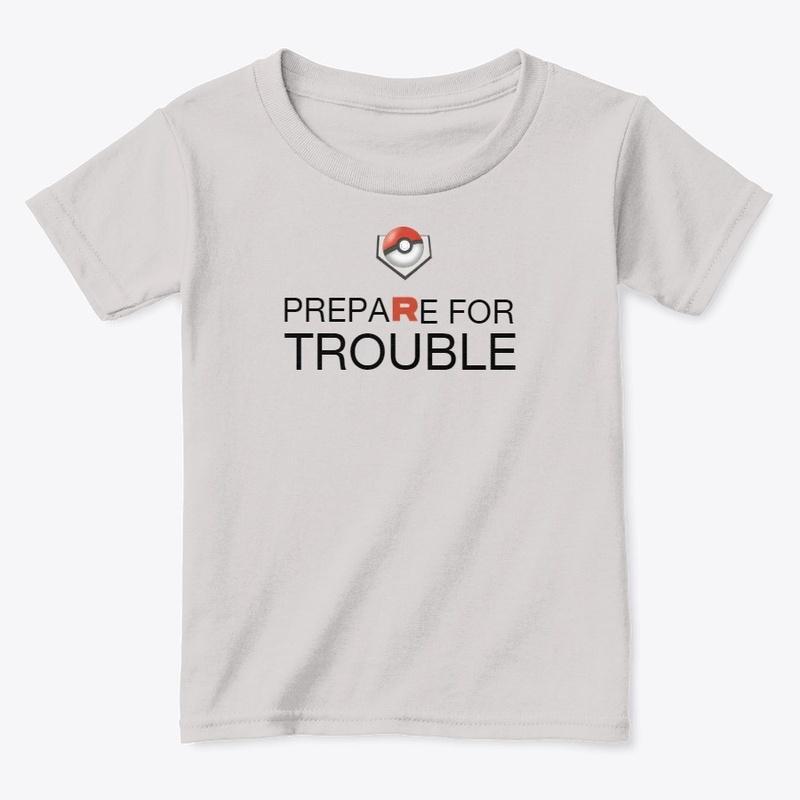 Prepare For Trouble - Børn og Baby